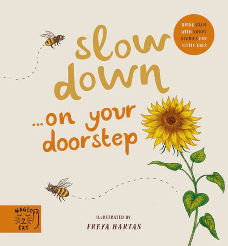 Slow Down ... On Your Doorstep